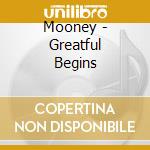 Mooney - Greatful Begins cd