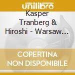 Kasper Tranberg & Hiroshi - Warsaw Wow cd