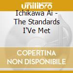 Ichikawa Ai - The Standards I'Ve Met cd