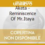 Aketa - Reminiscence Of Mr.Itaya cd