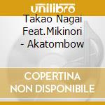 Takao Nagai Feat.Mikinori - Akatombow cd