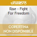 Rise - Fight For Freedom cd