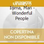 Iijima, Mari - Wonderful People cd