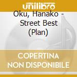 Oku, Hanako - Street Best (Plan) cd