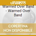 Warmed Over Band - Warmed Over Band cd