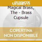 Magical Brass, The - Brass Cupsule cd