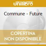 Commune - Future cd