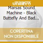 Marsas Sound Machine - Black Buttefly And Bad Blood Gear cd