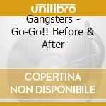 Gangsters - Go-Go!! Before & After cd