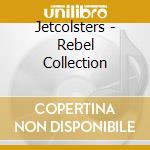 Jetcolsters - Rebel Collection cd