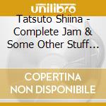 Tatsuto Shiina - Complete Jam & Some Other Stuff (2008-2009) cd