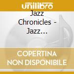 Jazz Chronicles - Jazz Chronicles cd