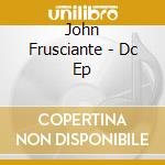 John Frusciante - Dc Ep cd