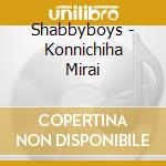 Shabbyboys - Konnichiha Mirai cd