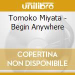 Tomoko Miyata - Begin Anywhere cd