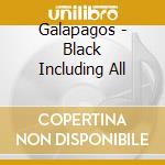 Galapagos - Black Including All cd