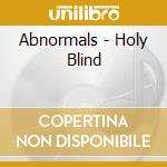 Abnormals - Holy Blind