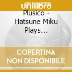 Plusico - Hatsune Miku Plays Moonriders cd