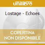 Lostage - Echoes cd musicale di Lostage