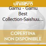 Gamu - Gamu Best Collection-Saishuu Shou- (3 Cd) cd