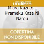 Miura Kazuto - Kirameku Kaze Ni Narou cd
