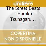 The Street Beats - Haruka Tsunagaru Mirai cd