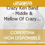 Crazy Ken Band - Middle & Mellow Of Crazy Ken Band 2 cd musicale di Crazy Ken Band