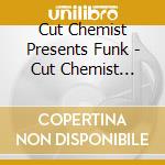 Cut Chemist Presents Funk - Cut Chemist Presents Funk Off - Vox Populi! And Pacific 231 cd