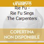 Rie Fu - Rie Fu Sings The Carpenters cd