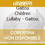 Gaitou Children Lullaby - Gaitou cd