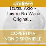 Izutsu Akio - Taiyou No Wana Original Soundtrack cd