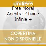 Free Moral Agents - Chaine Infinie + cd musicale