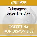 Galapagoss - Seize The Day cd musicale