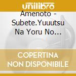 Amenoto - Subete.Yuuutsu Na Yoru No Tame Ni cd