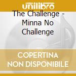 The Challenge - Minna No Challenge cd