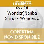 Xxx Of Wonder(Nanba Shiho - Wonder Of Wonder cd