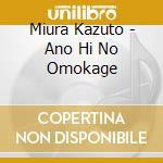 Miura Kazuto - Ano Hi No Omokage cd