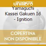Yamaguchi Kassei Gakuen Id - Ignition