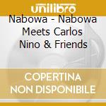 Nabowa - Nabowa Meets Carlos Nino & Friends cd