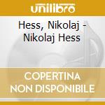 Hess, Nikolaj - Nikolaj Hess cd