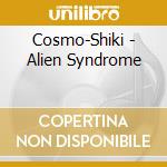Cosmo-Shiki - Alien Syndrome cd
