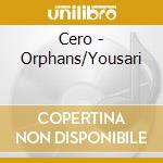 Cero - Orphans/Yousari cd musicale di Cero
