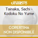 Tainaka, Sachi - Kodoku No Yume cd