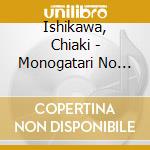 Ishikawa, Chiaki - Monogatari No Saisho To Saigo Ha Iranai (2 Cd) cd
