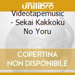 Videotapemusic - Sekai Kakkoku No Yoru cd musicale
