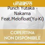 Punch Yutaka - Nakama Feat.Melofloat(Yu-Ki) cd