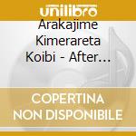 Arakajime Kimerareta Koibi - After Dance/Before Sunrise cd