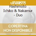 Hashimoto Ichiko & Nakamur - Duo cd musicale di Hashimoto Ichiko & Nakamur