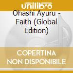 Ohashi Ayuru - Faith (Global Edition) cd