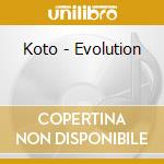 Koto - Evolution cd musicale di Koto